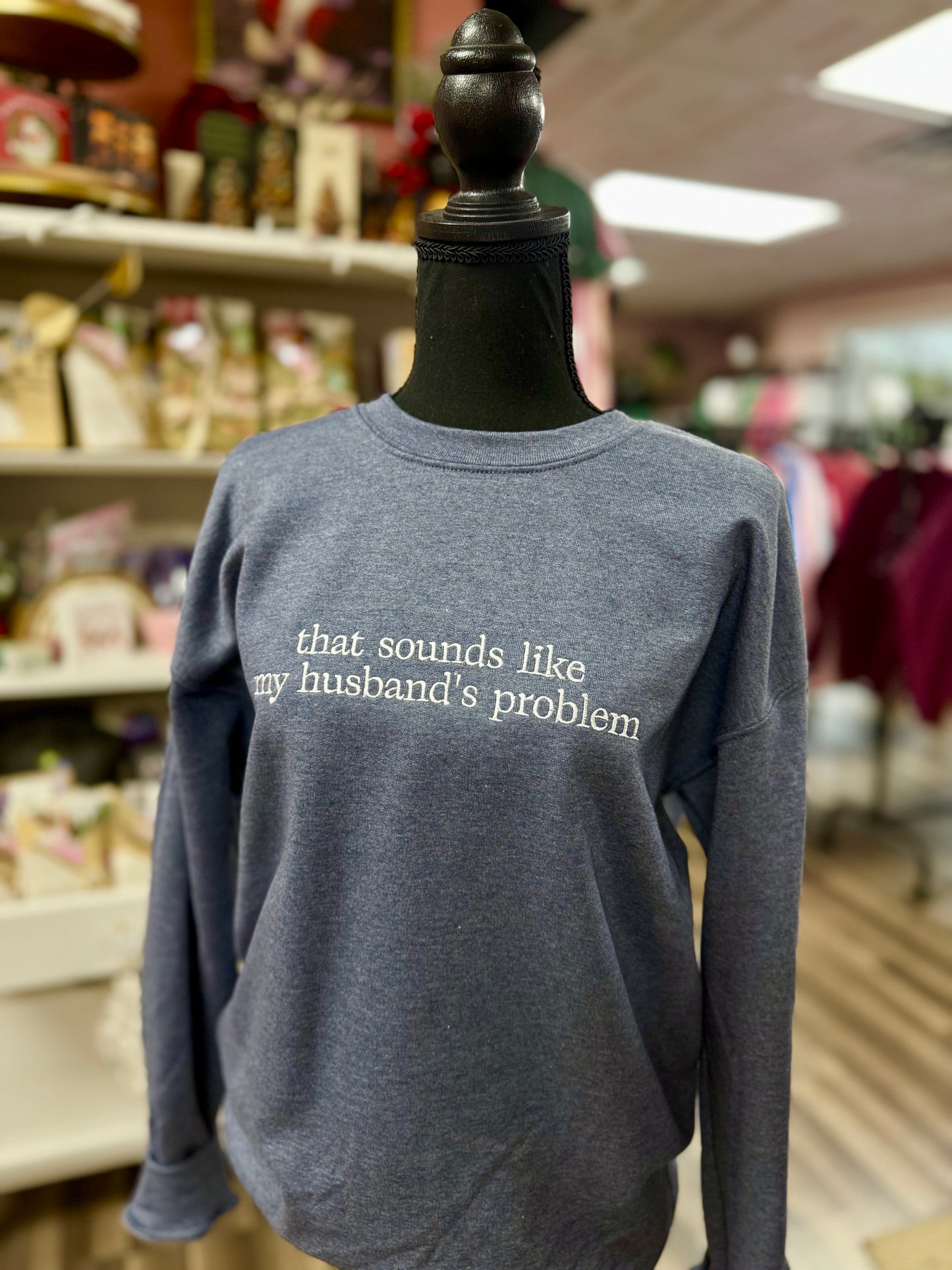 that sounds like my husband’s problem - embroidered sweatshirt