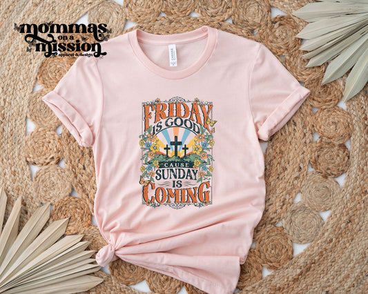 Friday is good cause Sunday is coming
