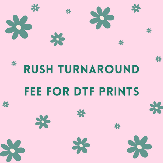 dtf print RUSH turnaround fee