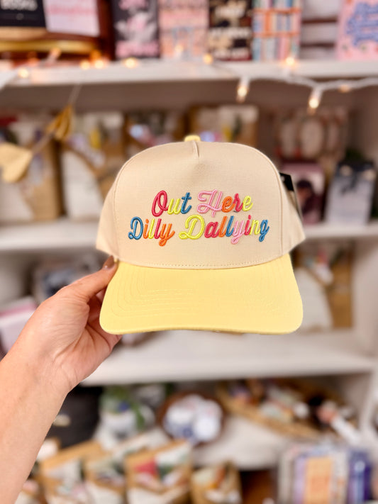out here dilly dallying hat