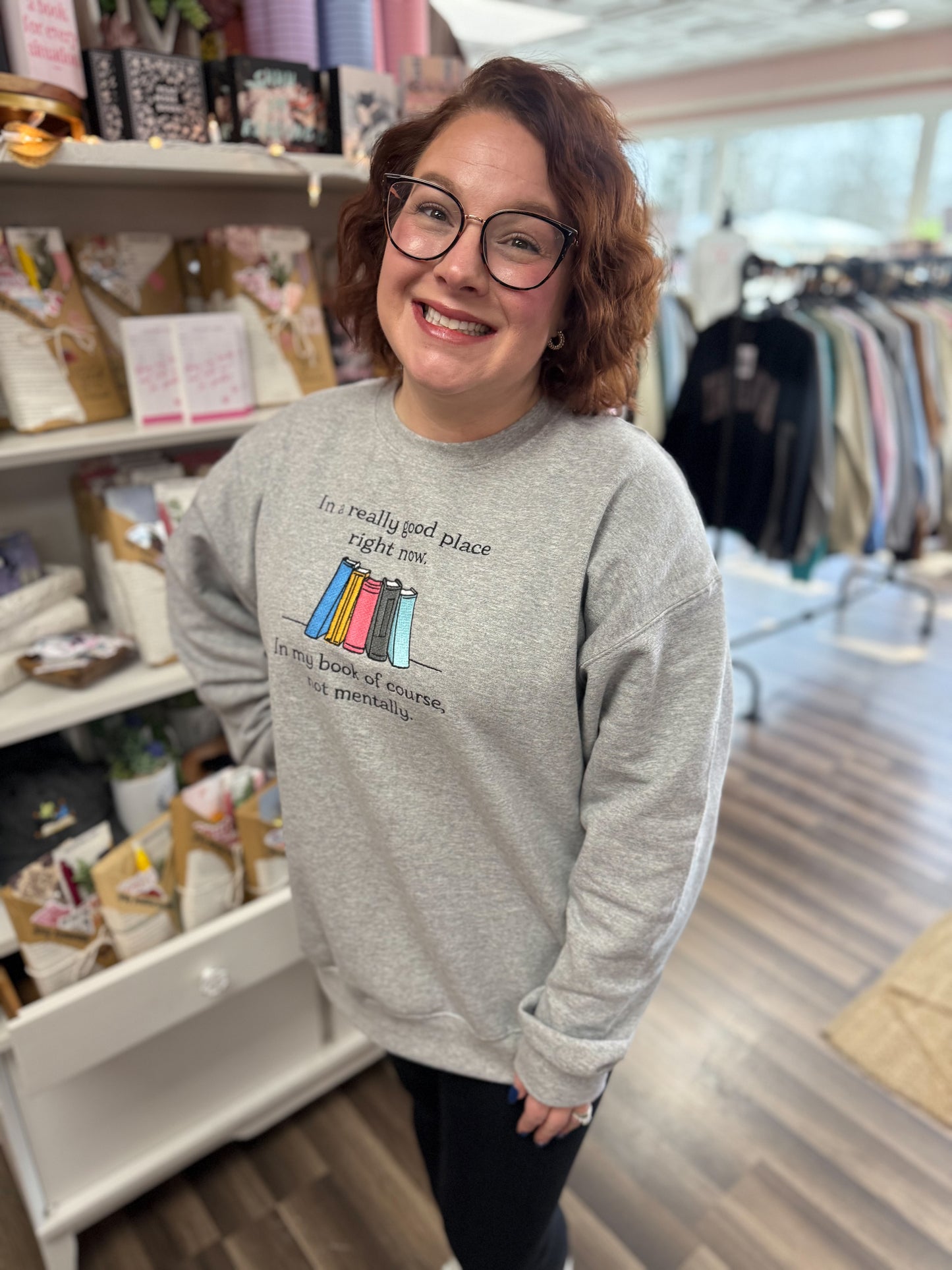 i'm in a really good place right now. in my book not mentally - embroidered sweatshirt