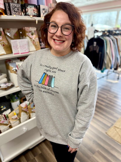 i'm in a really good place right now. in my book not mentally - embroidered sweatshirt