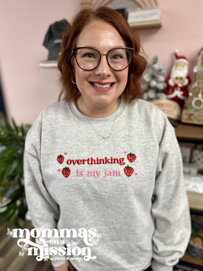 overthinking is my jam - embroidered sweatshirt
