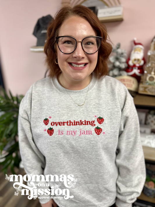 overthinking is my jam - embroidered sweatshirt