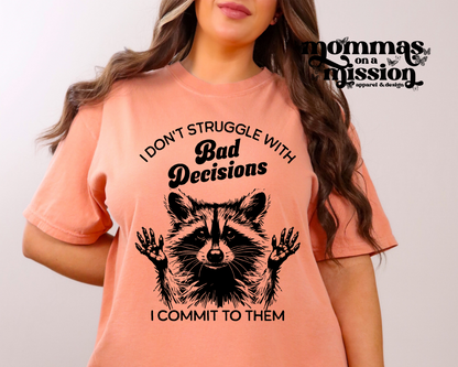 i commit to bad decisions