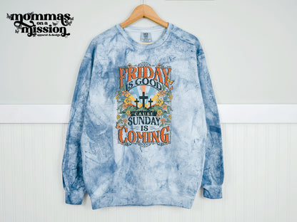Friday is good cause Sunday is coming