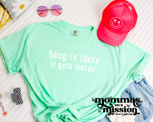 hang in there it gets worse