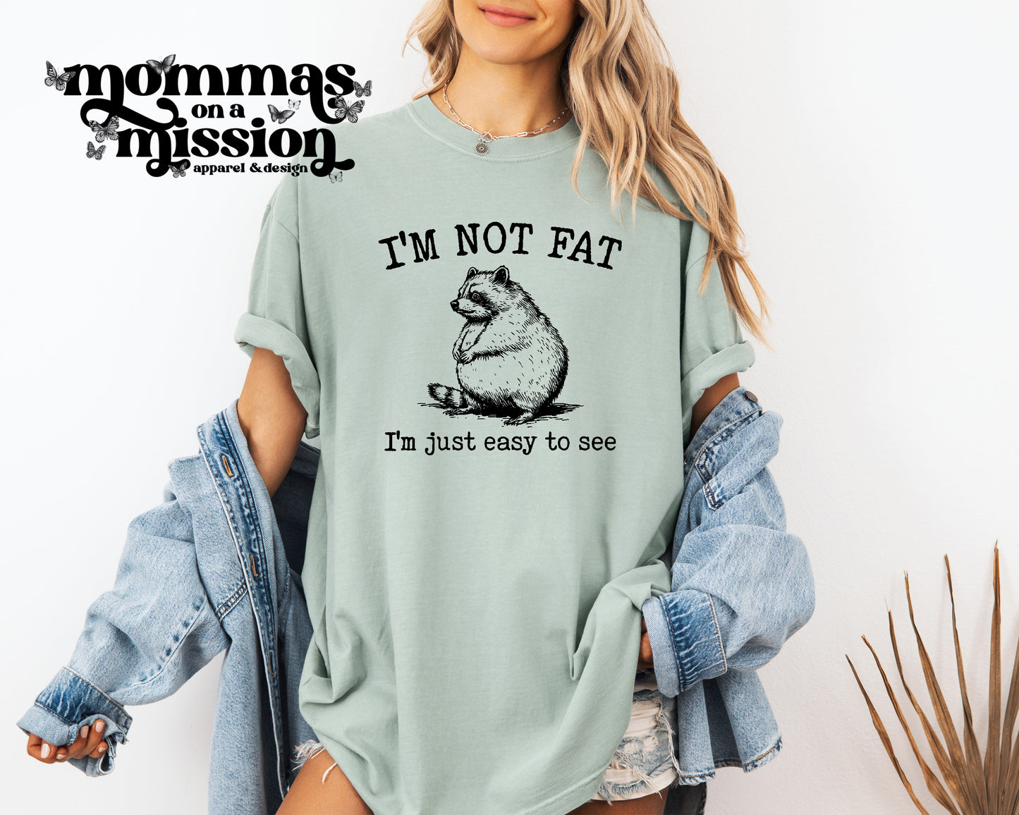 i'm not fat i'm just easy to see