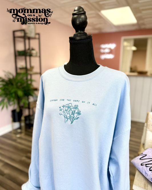 living for the hope of it all - embroidered sweatshirt