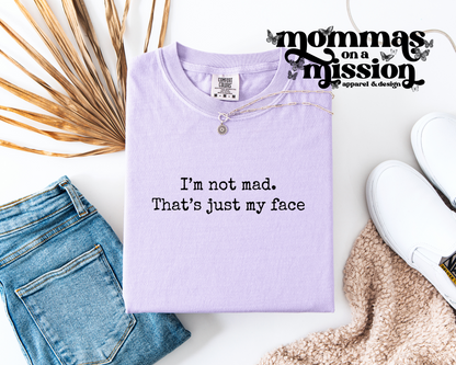 i'm not mad. that's just my face