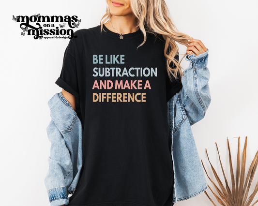be like subtraction and make a difference
